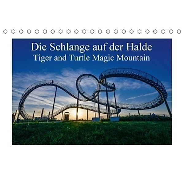 Die Schlange auf der Halde - Tiger and Turtle Magic Mountain (Tischkalender 2017 DIN A5 quer), Rolf Hitzbleck