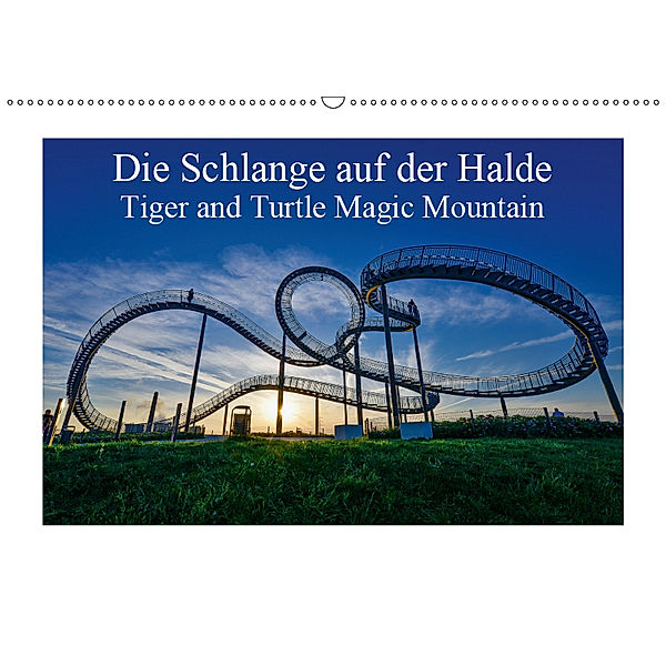 Die Schlange auf der Halde - Tiger and Turtle Magic Mountain (Wandkalender 2019 DIN A2 quer), Rolf Hitzbleck