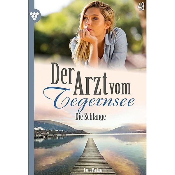 Die Schlange / Der Arzt vom Tegernsee Bd.48, Laura Martens