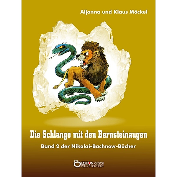 Die Schlange mit den Bernsteinaugen / Nikolai-Bachnow-Bücher über das Zauberland Bd.2, Klaus Möckel, Aljonna Möckel
