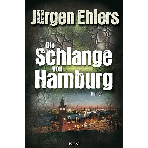 Die Schlange von Hamburg / Kommissar Kastrup Bd.3, Jürgen Ehlers