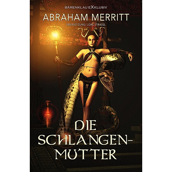 Die Schlangenmutter - Ein Fantasy-Roman, Abraham Merritt