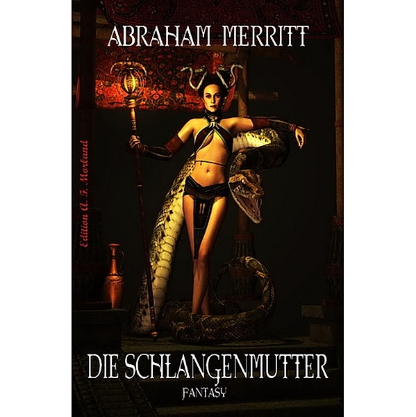 Die Schlangenmutter: Fantasy, Abraham Merritt