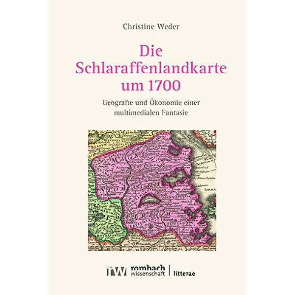 Die Schlaraffenlandkarte um 1700, Christine Weder