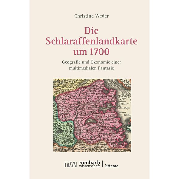 Die Schlaraffenlandkarte um 1700 / Litterae Bd.253, Christine Weder