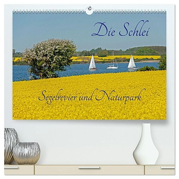 Die Schlei - Segelrevier und Naturpark (hochwertiger Premium Wandkalender 2024 DIN A2 quer), Kunstdruck in Hochglanz, Siegfried Kuttig