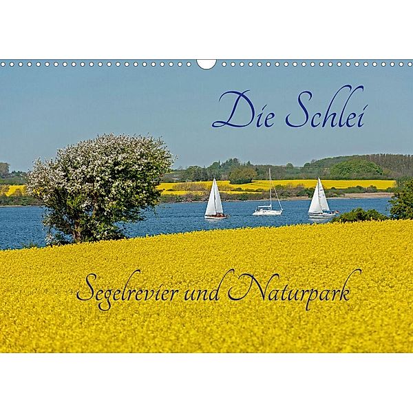 Die Schlei - Segelrevier und Naturpark (Wandkalender 2022 DIN A3 quer), Siegfried Kuttig