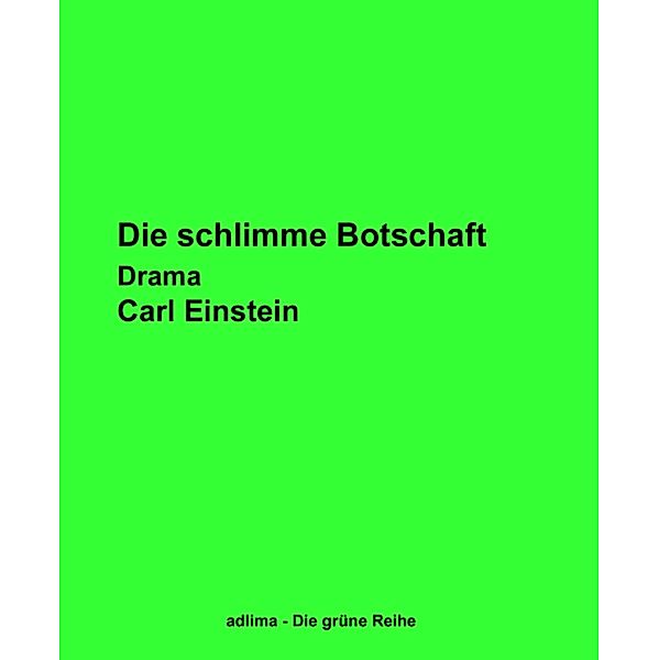 Die schlimme Botschaft, Carl Einstein