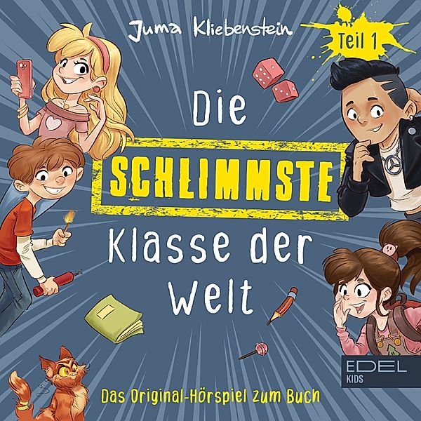 Die Schlimmste Klasse der Welt - 1 - Folge 1 (Das Original-Hörspiel zum Buch - Band 1), Juma Kliebenstein, Joachim Ziebe