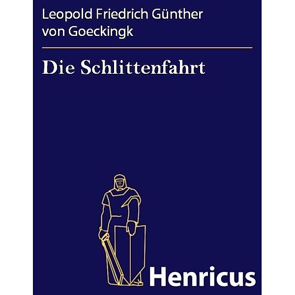 Die Schlittenfahrt, Leopold Friedrich Günther von Goeckingk