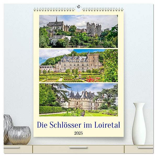 Die Schlösser im Loiretal (hochwertiger Premium Wandkalender 2025 DIN A2 hoch), Kunstdruck in Hochglanz, Calvendo, Bodo Schmidt