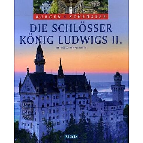 Die Schlösser König Ludwigs II., Ernst Wrba, Michael Kühler