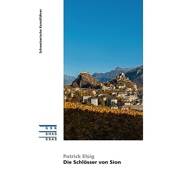 Die Schlösser von Sion-Sitten, Patrick Elsig