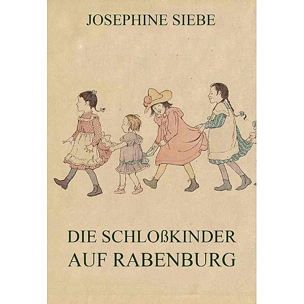 Die Schloßkinder auf Rabenburg, Josephine Siebe