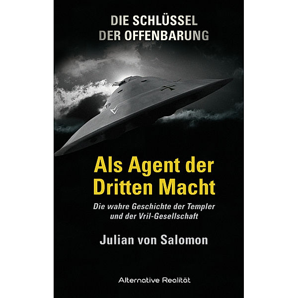 Die Schlüssel der Offenbarung: Als Agent der Dritten Macht, Julian von Salomon