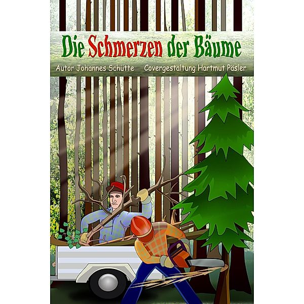 Die Schmerzen der Bäume, Johannes Schütte