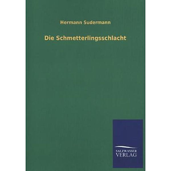 Die Schmetterlingsschlacht, Hermann Sudermann