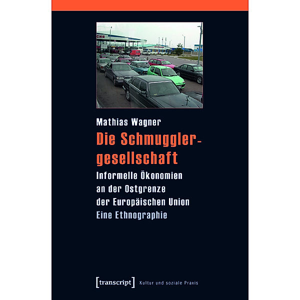 Die Schmugglergesellschaft / Kultur und soziale Praxis, Mathias Wagner