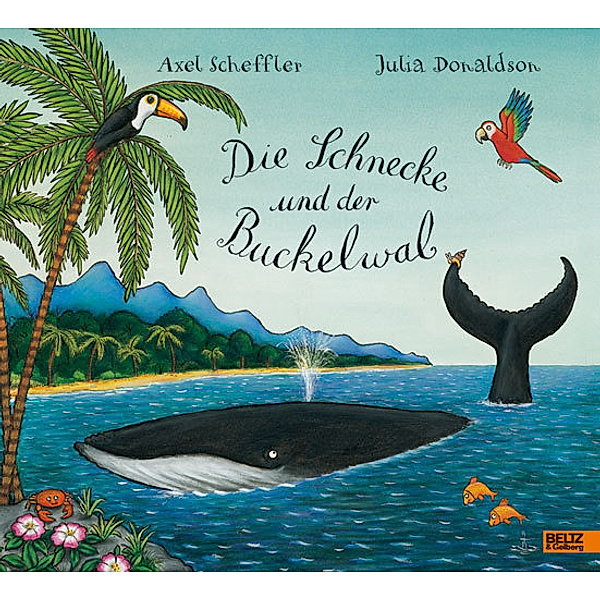 Die Schnecke und der Buckelwal, Axel Scheffler, Julia Donaldson
