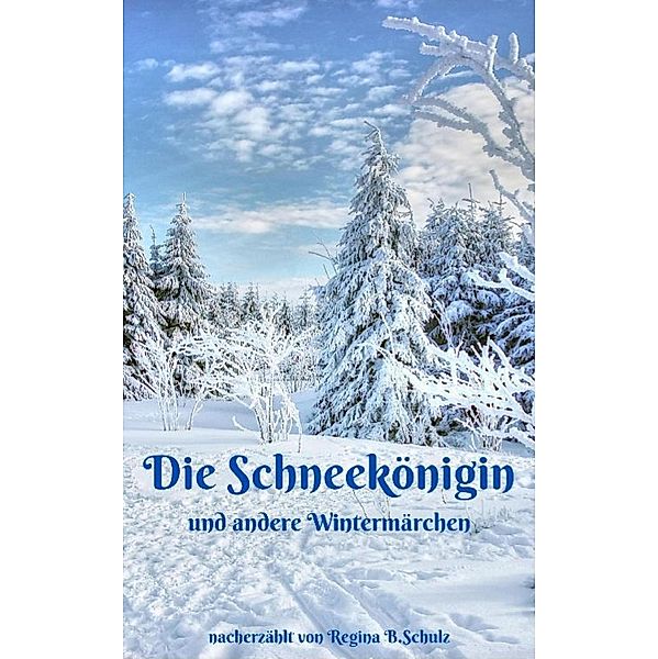 Die Schneekönigin und andere Wintermärchen, Regina Schulz