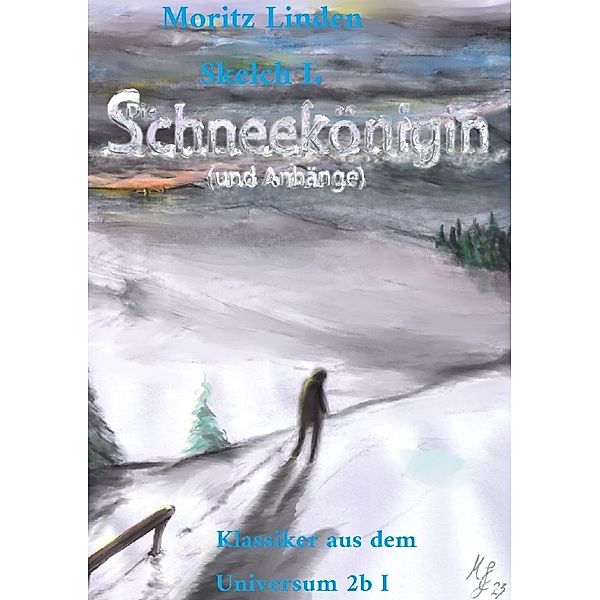 Die Schneekönigin (Und Anhänge), Moritz Linden