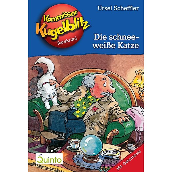 Die schneeweisse Katze / Kommissar Kugelblitz Bd.9, Ursel Scheffler