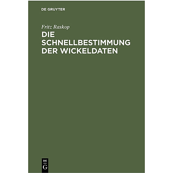 Die Schnellbestimmung der Wickeldaten, Fritz Raskop