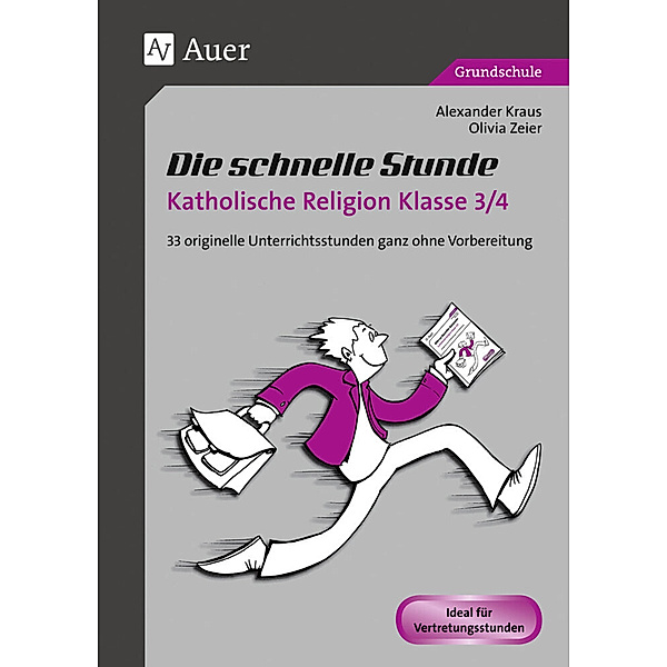 Die schnelle Stunde / Die schnelle Stunde Katholische Religion Kl. 3/4, Alexander Kraus, Olivia Zeier