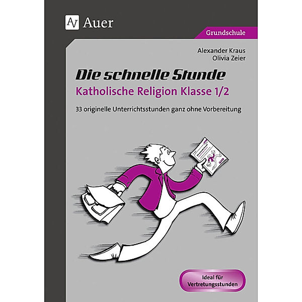 Die schnelle Stunde / Die schnelle Stunde Katholische Religion Kl. 1/2, Alexander Kraus, Olivia Zeier