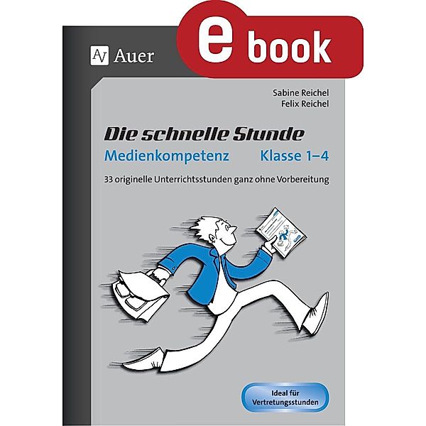 Die schnelle Stunde Medienkompetenz - Klasse 1-4 / Die schnelle Stunde Grundschule, Sabine Reichel, Felix Reichel