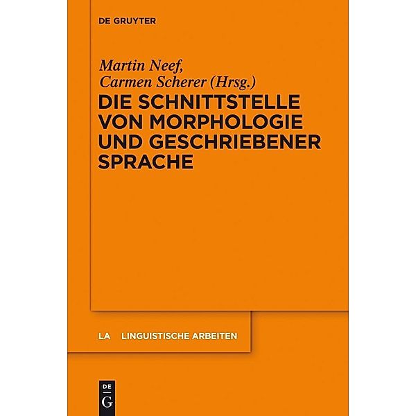 Die Schnittstelle von Morphologie und geschriebener Sprache / Linguistische Arbeiten Bd.551