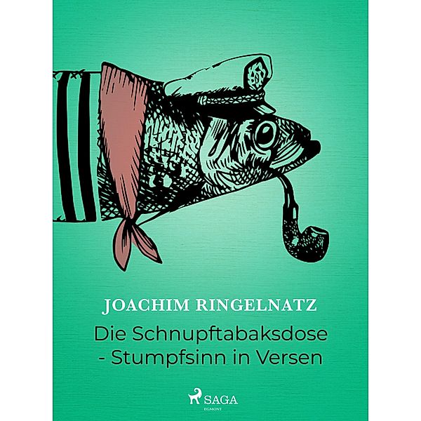 Die Schnupftabaksdose - Stumpfsinn in Versen, Joachim Ringelnatz