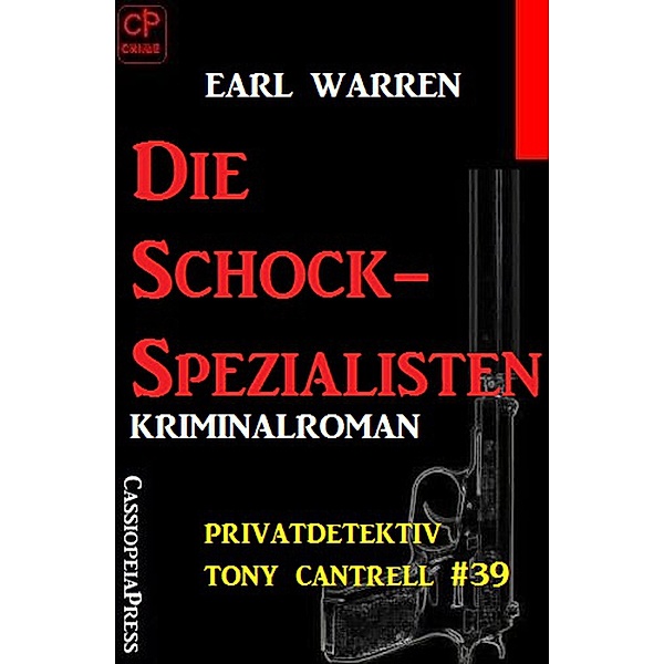 Die Schock-Spezialisten: Privatdetektiv Tony Cantrell #39, Earl Warren