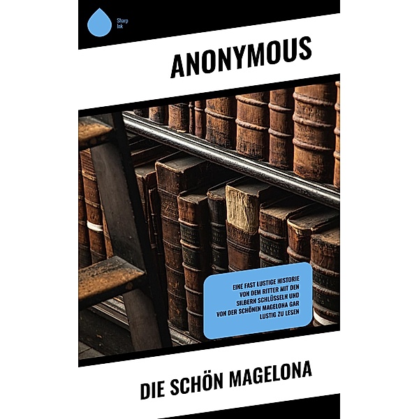 Die Schön Magelona, Anonymous
