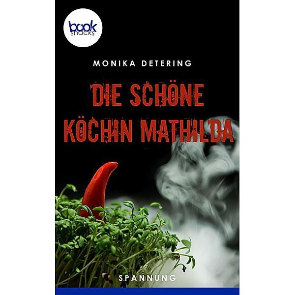 Die schöne Köchin Mathilda, Monika Detering