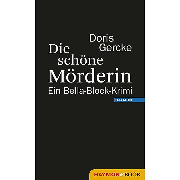 Die schöne Mörderin / Bella-Block-Krimi Bd.3, Doris Gercke