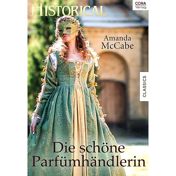 Die schöne Parfümhändlerin / Historical, Amanda Mccabe