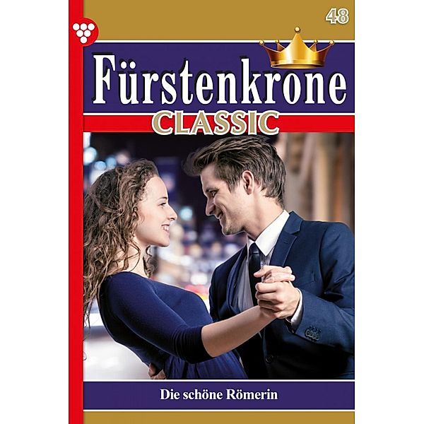 Die schöne Römerin / Fürstenkrone Classic Bd.48, Melanie Rhoden