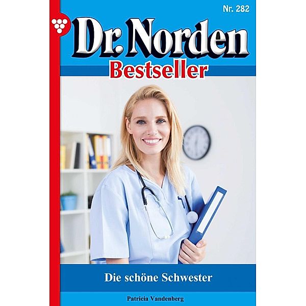 Die schöne Schwester / Dr. Norden Bestseller Bd.282, Patricia Vandenberg