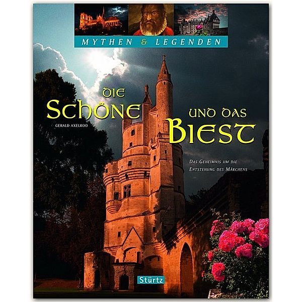 Die Schöne und das Biest - Das Geheimnis um die Entstehung des Märchens - Mythen & Legenden, Gerald Axelrod