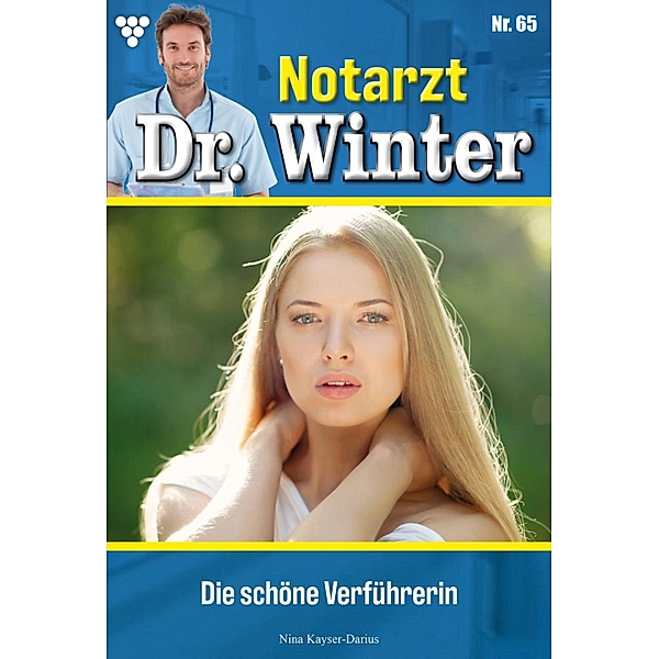 Die schöne Verführerin / Notarzt Dr. Winter Bd.65, Nina Kayser-Darius