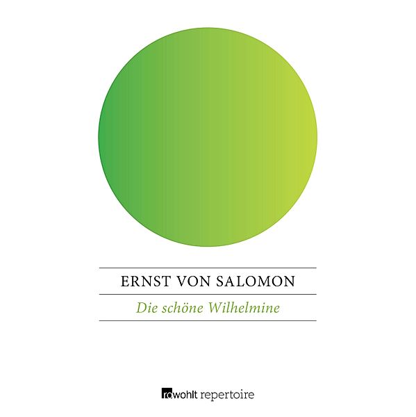 Die schöne Wilhelmine, Ernst Von Salomon