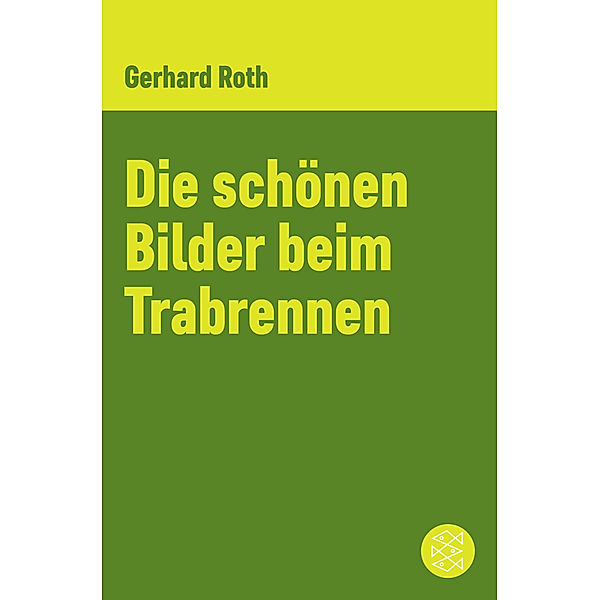 Die schönen Bilder beim Trabrennen, Gerhard Roth