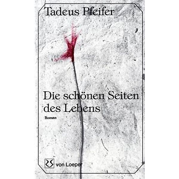 Die schönen Seiten des Lebens, Tadeus Pfeifer