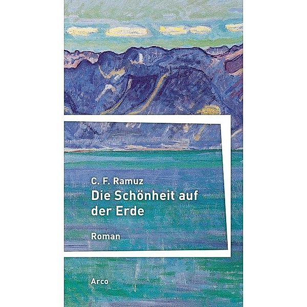 Die Schönheit auf der Erde, Charles Ferdinand Ramuz