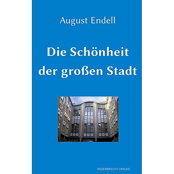 Die Schönheit der grossen Stadt, August Endell