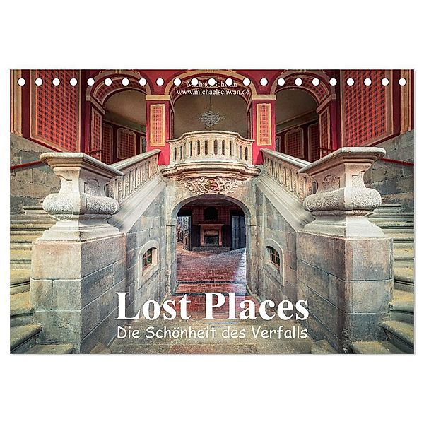 Die Schönheit des Verfalls - Lost Places (Tischkalender 2025 DIN A5 quer), CALVENDO Monatskalender, Calvendo, Michael Schwan