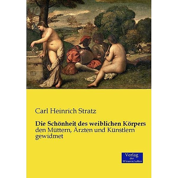 Die Schönheit des weiblichen Körpers, Carl Heinrich Stratz