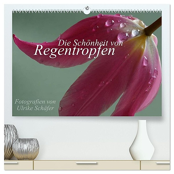 Die Schönheit von Regentropfen (hochwertiger Premium Wandkalender 2024 DIN A2 quer), Kunstdruck in Hochglanz, Ulrike Schäfer