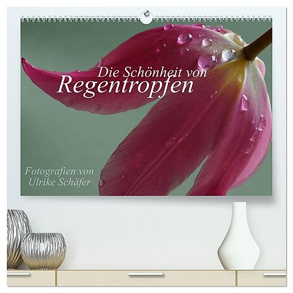 Die Schönheit von Regentropfen (hochwertiger Premium Wandkalender 2025 DIN A2 quer), Kunstdruck in Hochglanz, Calvendo, Ulrike Schäfer
